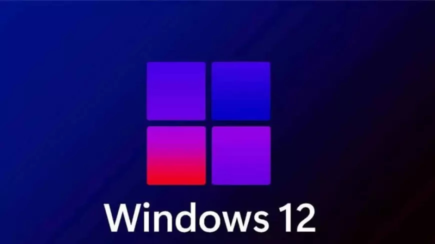 ویندوز 12، نسخه ارتقایافته ویندوز 11